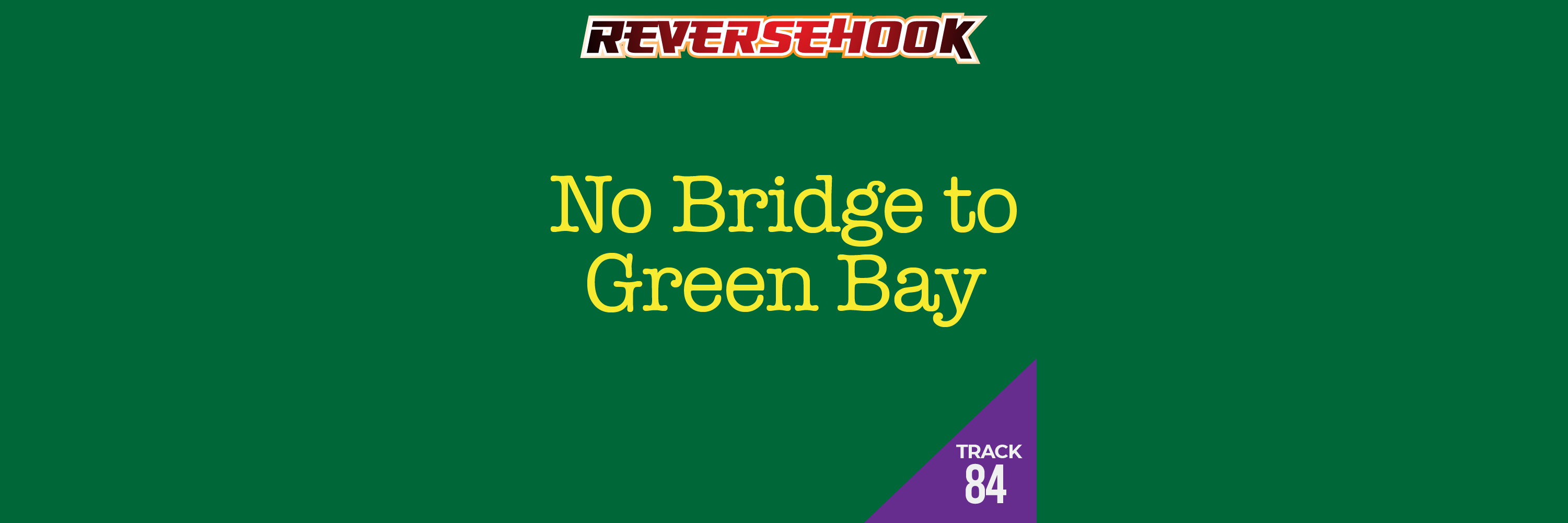 No Bridge to Green Bay